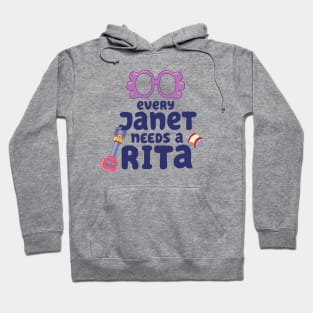 Every Janet Needs a Rita. Hoodie